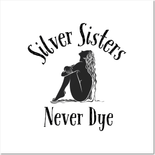 Silver Sisters Never Dye Posters and Art